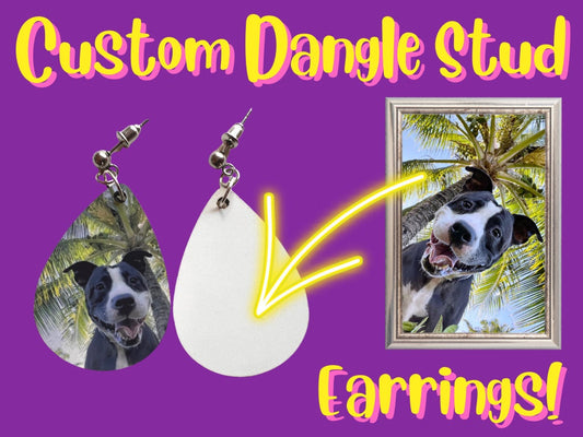 Custom Dangle Stud Earrings Your Image Here Any Photo Sublimated, Best Gift For Her/Him/Them
