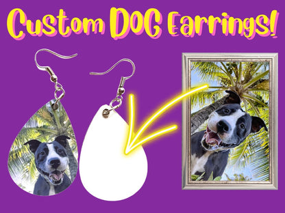 Custom Dog Earrings - Your Dog Here: Custom Dog Photo Earrings, Any Photo Earrings, Sublimated, Best Gift For Her/Him/Them