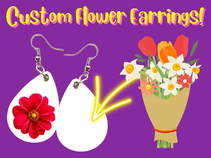 Custom Flower Earrings: Your Flower Here, Flowers, Floral, Plants, Botany, Any Photo Earrings, Sublimated, Best Gift For Her/Him/Them