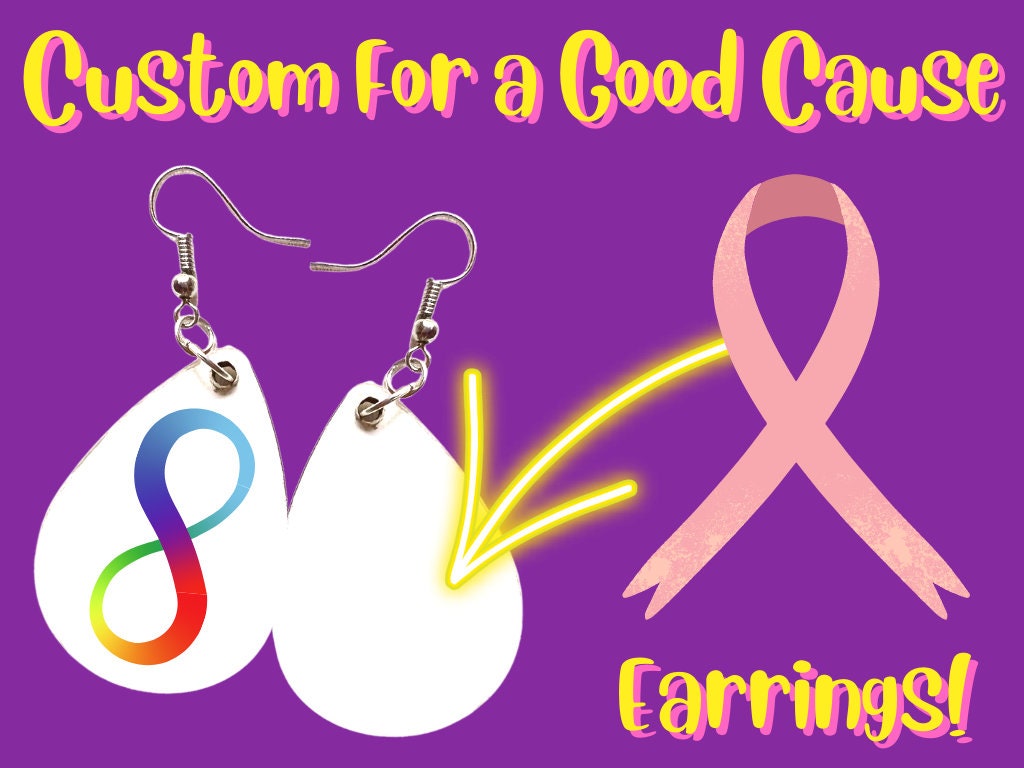 Custom Good Cause Earrings:Your Cause Here, Charity Earrings, Fundraiser, Sublimated, Any Photo, Best Gift, Unique Gift For Her/Him/Them