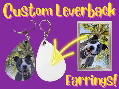 Custom Leverback Earrings Your Image Here Any Photo Unique Gift, Sublimated, Best Gift For Her/Him/Them