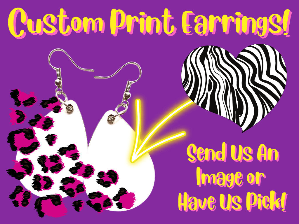 Custom Print Earrings - Your Design Here: Animal Print, Any Design, Pattern, Any Photo Earrings, Sublimated, Best Gift For Her/Him/Them