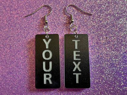Custom Text Earrings: Laser Engraved Words, Black with White Text, Letters, Names, Teacher Gift, Anniversary, Best Gifts for Her/Him/Them