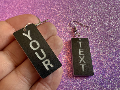Custom Text Earrings: Laser Engraved Words, Black with White Text, Letters, Names, Teacher Gift, Anniversary, Best Gifts for Her/Him/Them