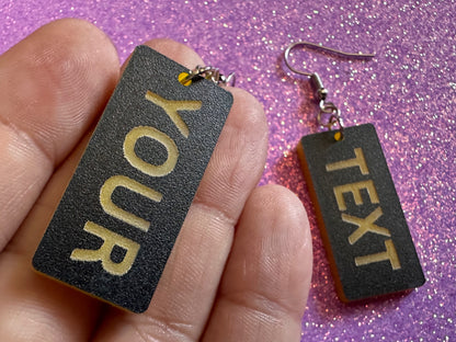 Custom Text Earrings: Laser Engraved Words, Black with Yellow Text, Letters, Names, Teacher Gift, Anniversary, Best Gifts for Her/Him/Them