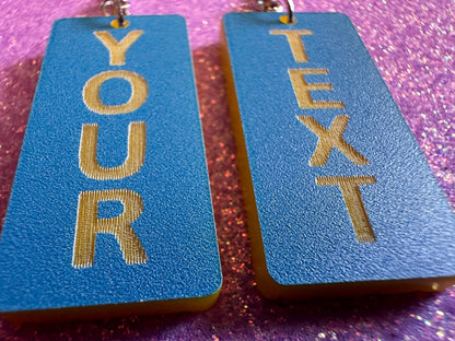 Custom Text Earrings: Laser Engraved Words, Blue with Yellow Text, Letters, Names, Teacher Gift, Anniversary, Best Gifts for Her/Him/Them