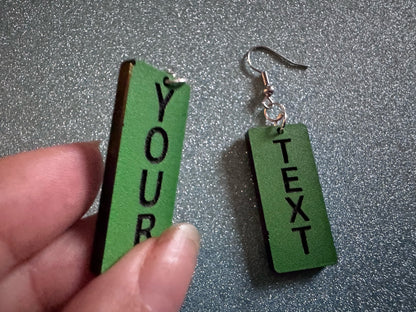 Custom Text Earrings: Laser Engraved Words, Green with Black Text, Letters, Names, Teacher Gift, Anniversary, Best Gifts for Her/Him/Them