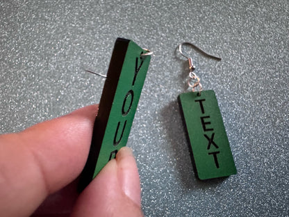 Custom Text Earrings: Laser Engraved Words, Green with Black Text, Letters, Names, Teacher Gift, Anniversary, Best Gifts for Her/Him/Them