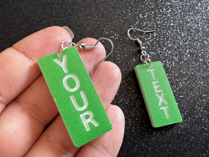 Custom Text Earrings: Laser Engraved Words, Green with White Text, Letters, Names, Teacher Gift, Anniversary, Best Gifts for Her/Him/Them