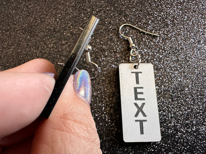 Custom Text Earrings: Laser Engraved Words, White with Black Text, Letters, Names, Teacher Gift, Anniversary, Best Gifts for Her/Him/Them