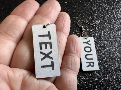 Custom Text Earrings: Laser Engraved Words, White with Black Text, Letters, Names, Teacher Gift, Anniversary, Best Gifts for Her/Him/Them