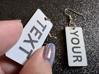 Custom Text Earrings: Laser Engraved Words, White with Black Text, Letters, Names, Teacher Gift, Anniversary, Best Gifts for Her/Him/Them