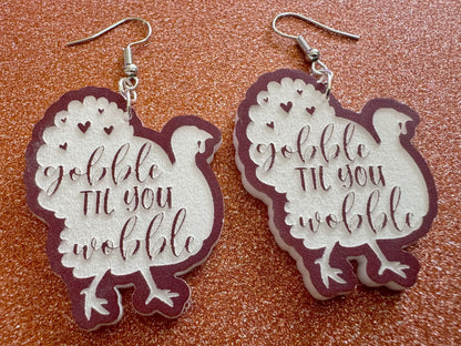 Gobble Till You Wobble Turkey Earrings: Laser Cut Acrylic Earrings, Thanksgiving, Family Holiday, Friendsgiving, Best Gifts for Her/Him/Them