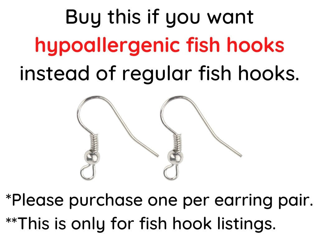 Hypoallergenic Earring Fish Hooks to Replace Regular Fish Hooks: Order Add On (One Per Purchased Pair)