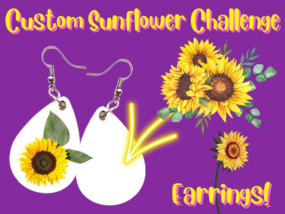 Sunflower Challenge - Custom Flower Earrings: Flowers, Floral, Botany, Green, Sublimated, Any Photo Earrings, Best Gift For Her/Him/Them